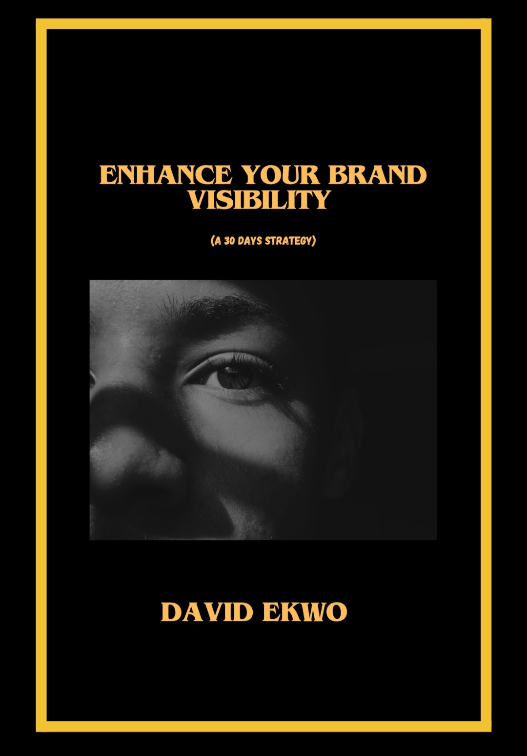 Enhance Your Brand Visibility (A 30days Strategy)