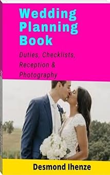 Wedding Planning Book: Duties, Checklists, Reception & Photography