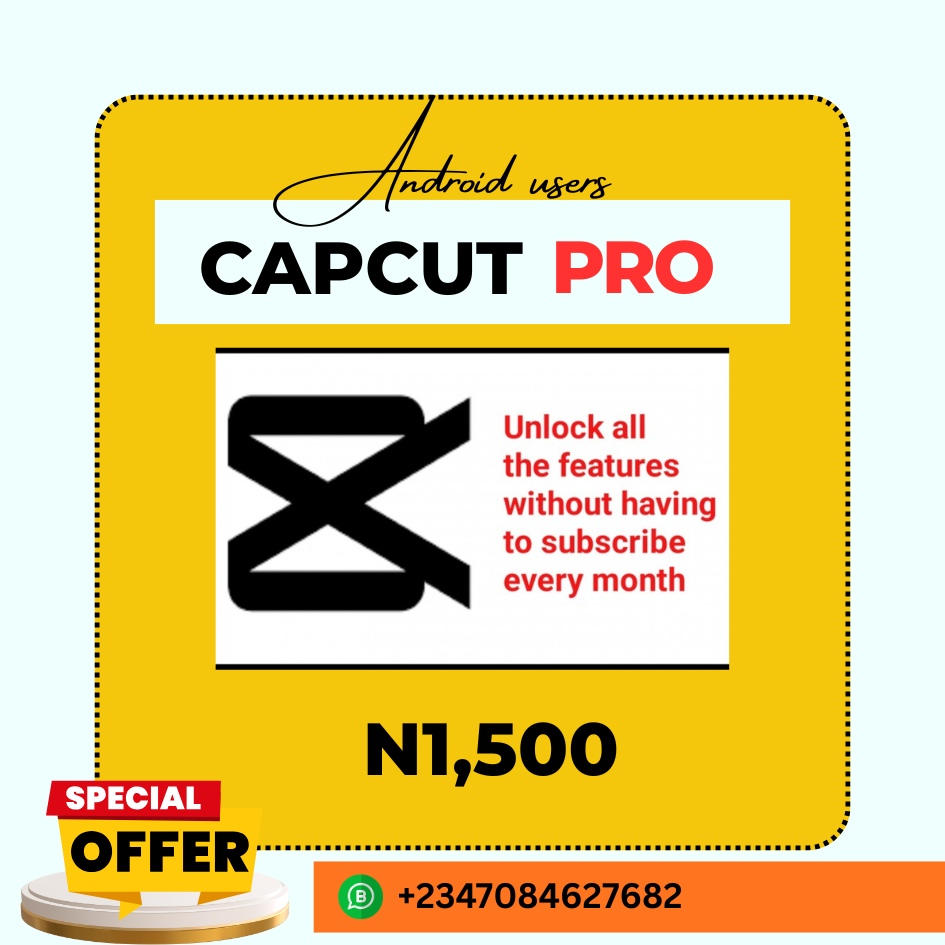 Android CapCut Pro with All Premium Features Unlocked – Just N1500!