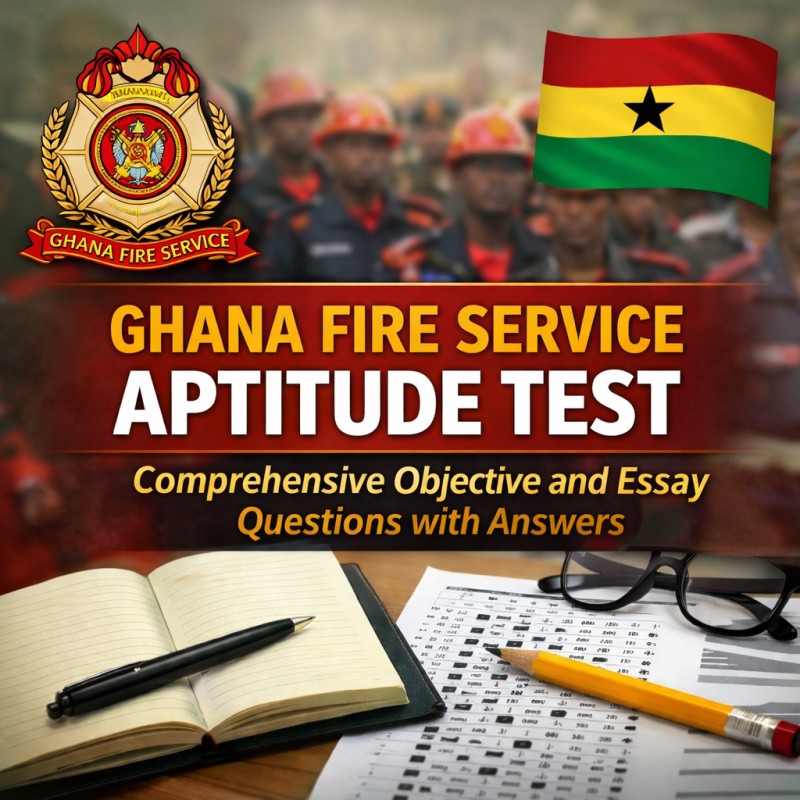 Ghana Fire Service Aptitude Test: Comprehensive Objective and Essay Questions with Answers