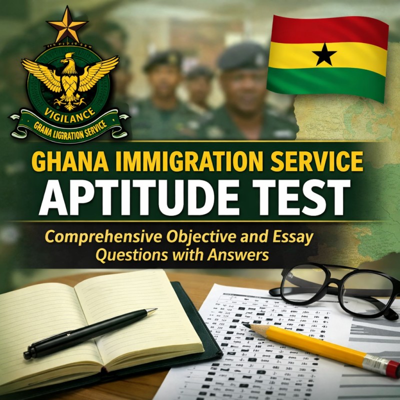 Ghana Immigration Service Aptitude Test: Comprehensive Objective and Essay Questions with Answers