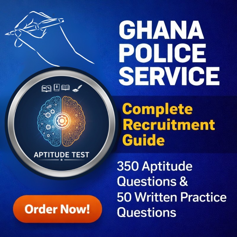 Ghana Police Service Complete Recruitment Guide: 350 Aptitude Questions & 50 Written Practice Questions
