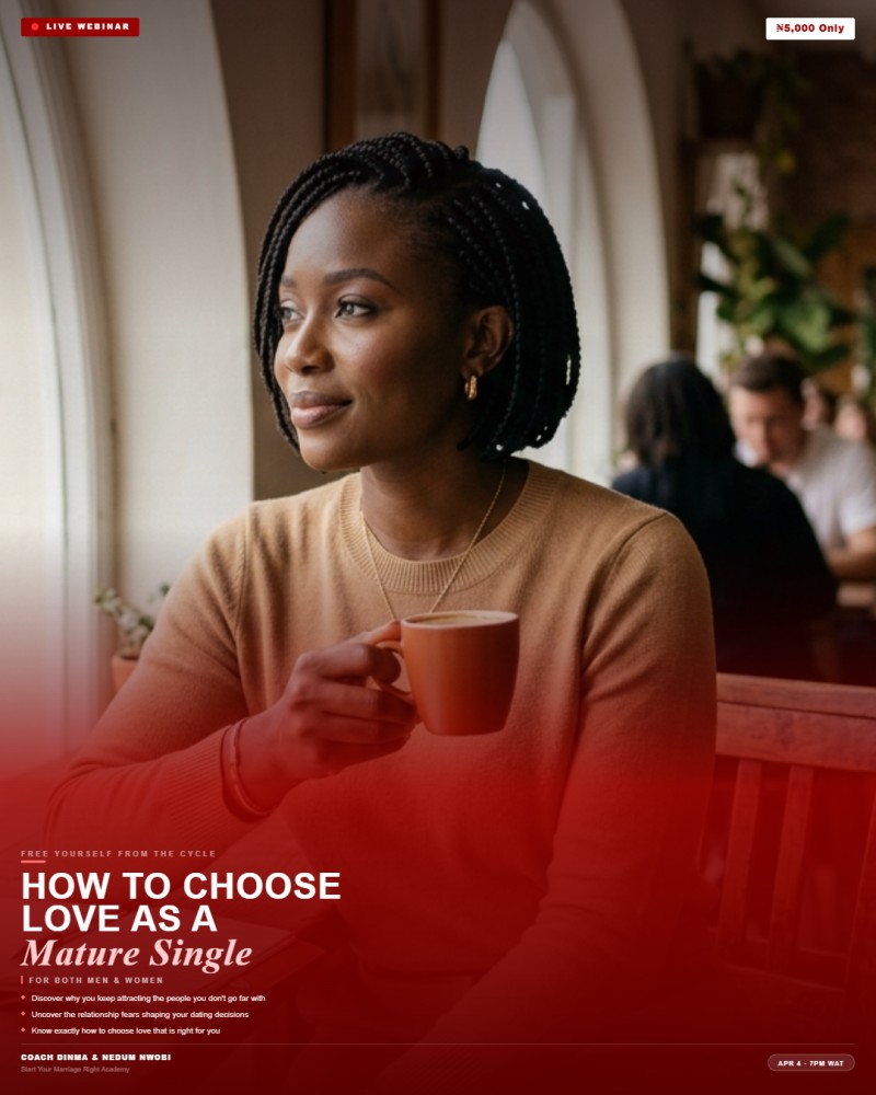 How to Choose Love As a Mature Single — Live Webinar With Coach Dinma & Nedum Nwobi