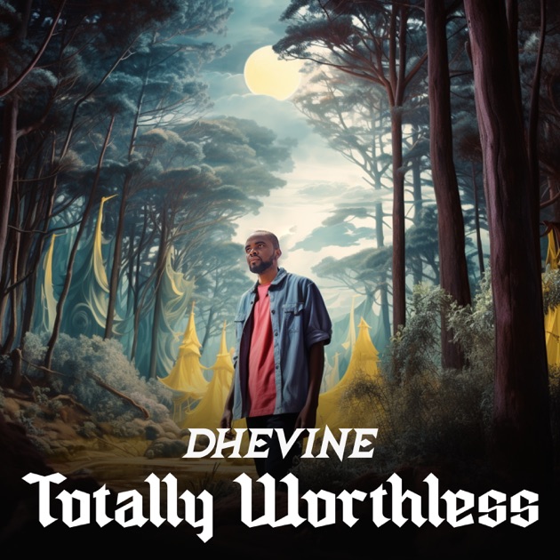 Totally Worthless (Audio) by Dhevine