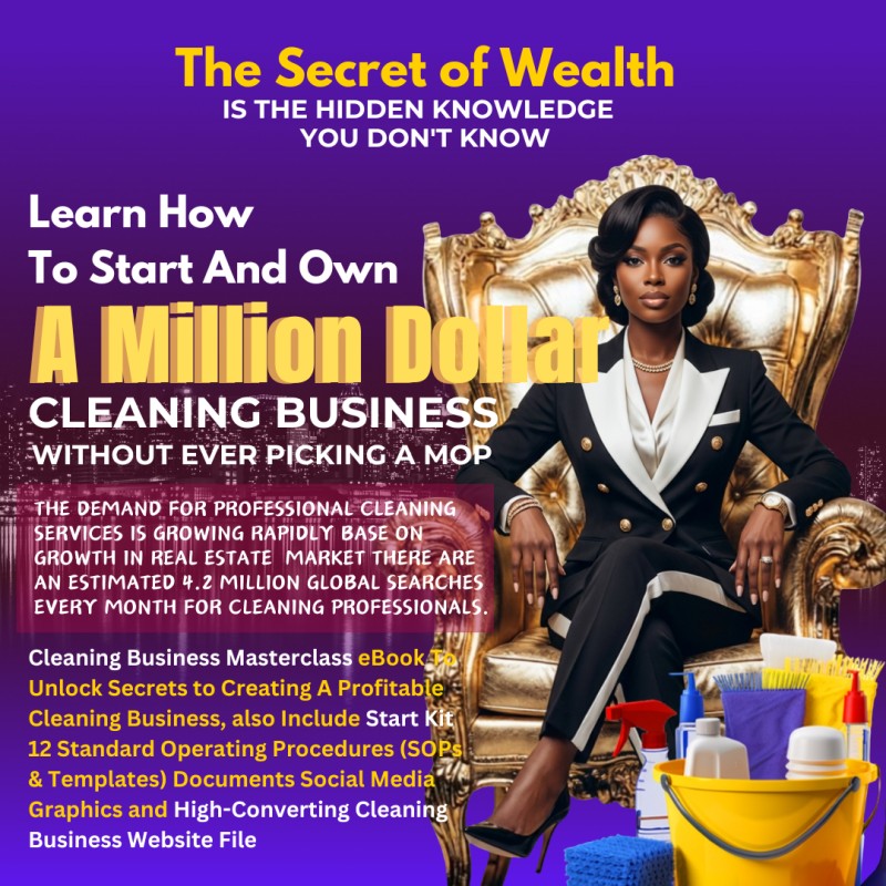 How To Start And Own A Million Dollar Cleaning Business Without Ever Picking Up a Mop