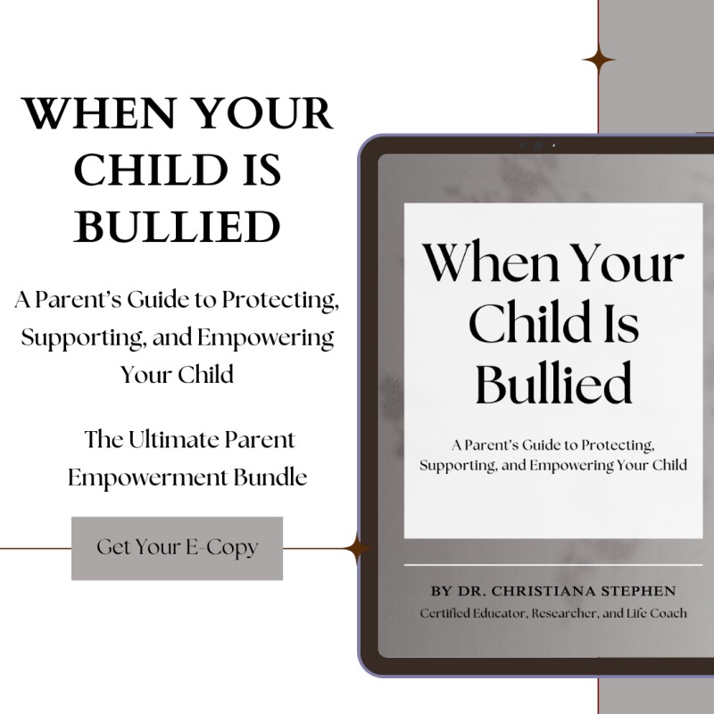 When Your Child Is Bullied: A Parent's Guide to Protecting, Supporting, and Empowering Your Child-The Ultimate Parent Empowerment Bundle