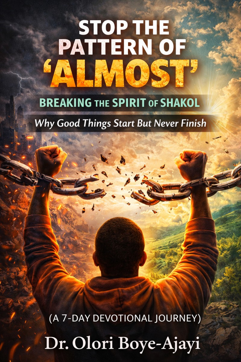 Stop the Pattern of ‘Almost' (A 7‑Day Devotional Journey)