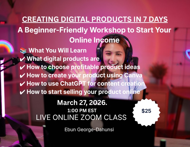 Creating Digital Products in 7 Days (Beginner-Friendly Workshop + Digital Business Guide)