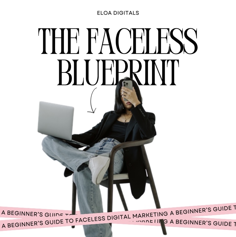 The Faceless Blueprint: A beginner's guide to faceless digital marketing