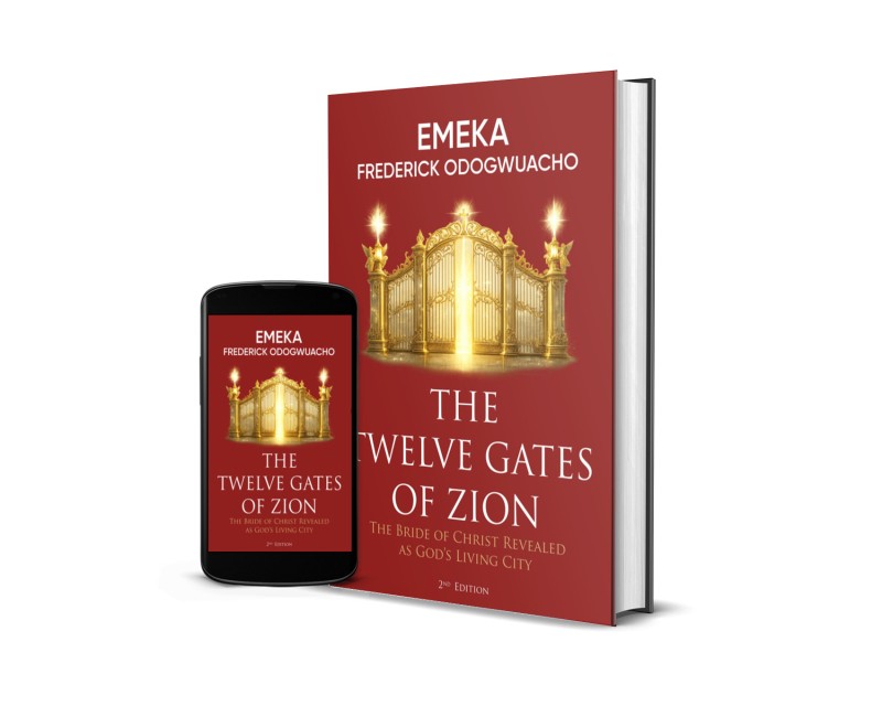 The Twelve Gates of Zion: The Bride of Christ Revealed As God's Living City