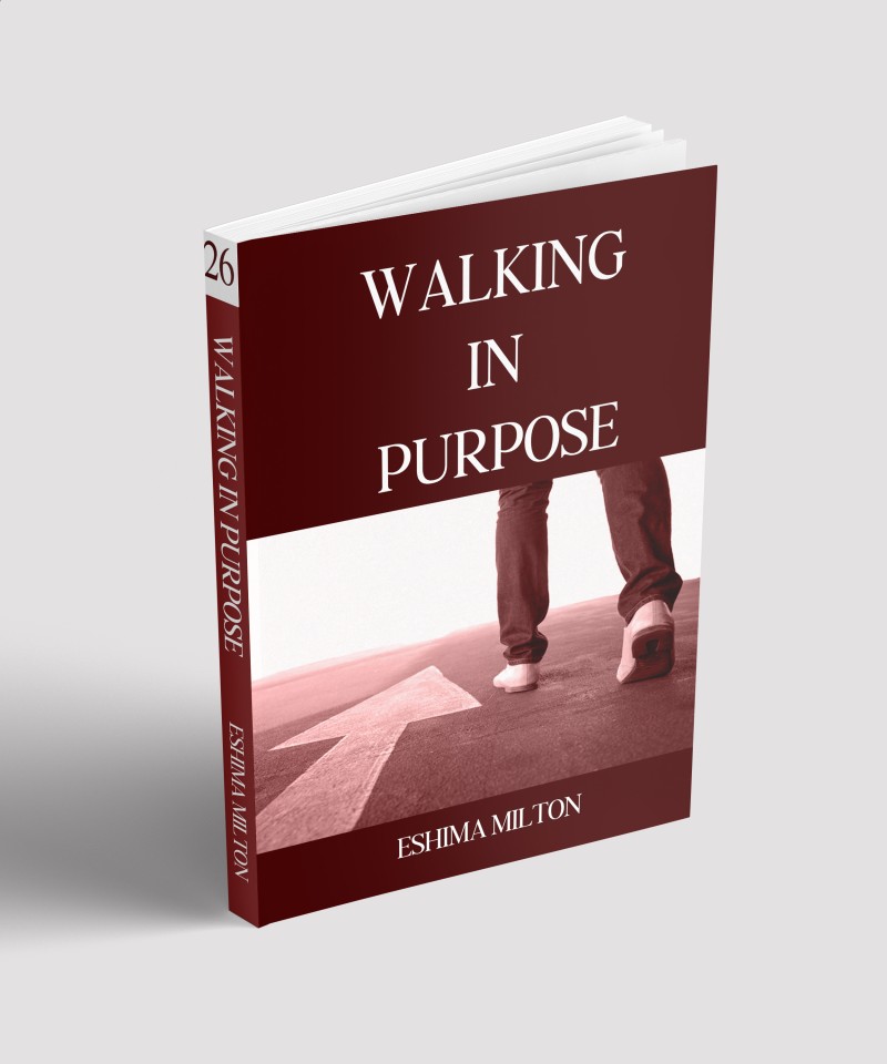 WALKING IN PURPOSE BY PASTOR ESHIMA MILTON