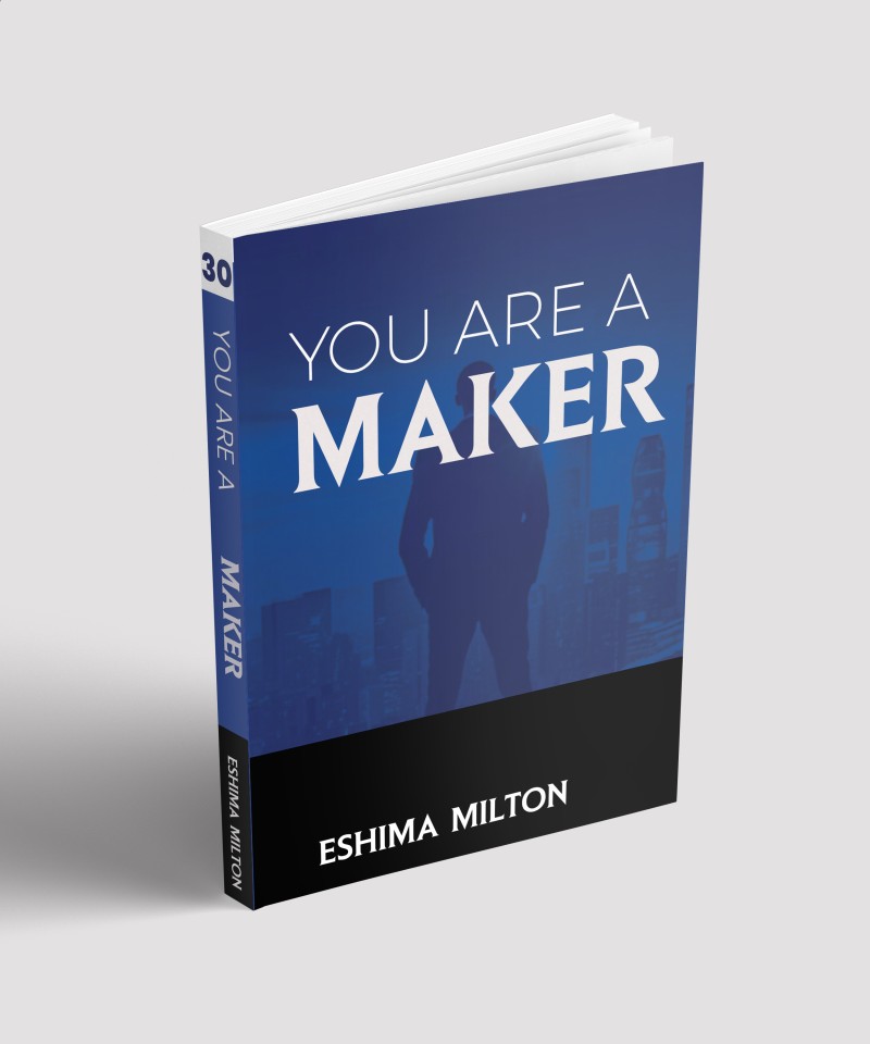 YOU ARE A MAKER BY PASTOR ESHIMA MILTON