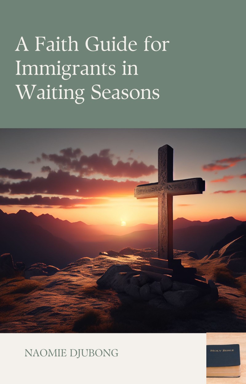 A Faith Guide For Immigrants In The Waiting Season