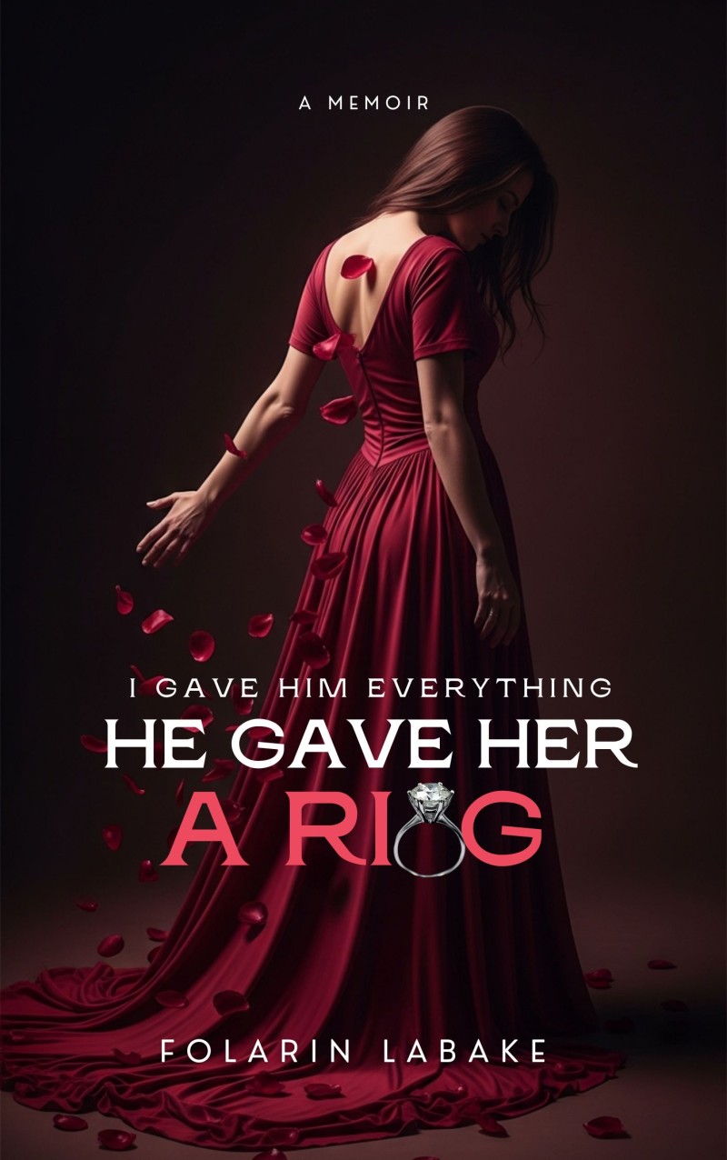 I Gave Him Everything. He Gave Her a Ring.