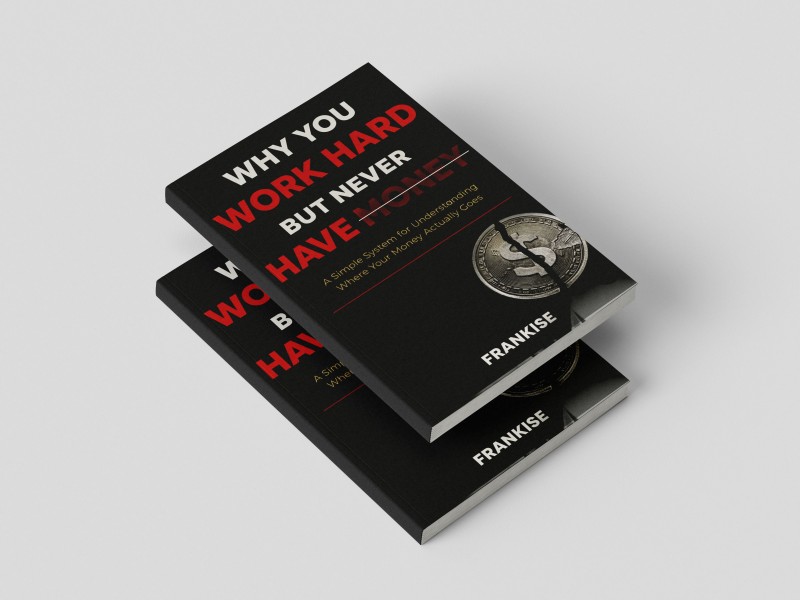 Why You Work Hard But Never Have Money (eBook)