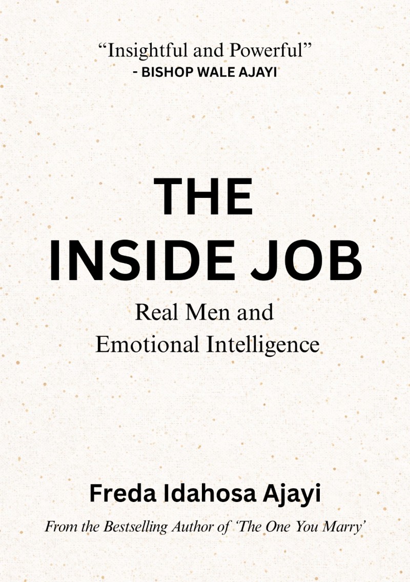 The Inside Job: Real Men and Emotional Intelligence by Freda Idahosa Ajayi
