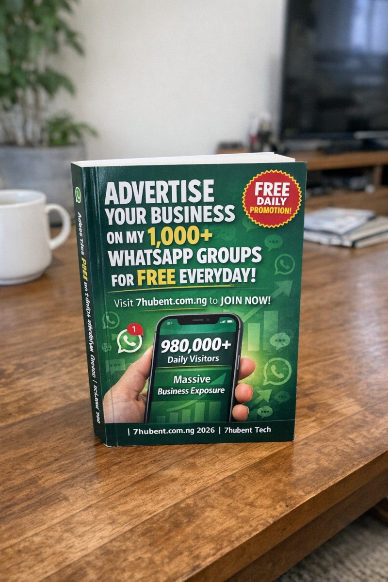 Advertise your business on my 1,000+ WhatsApp Groups for Free! Visit 7hubent.com.ng to JOIN NOW!