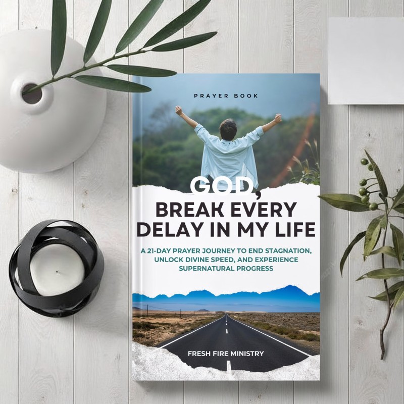 GOD, BREAK EVERY DELAY IN MY LIFE — A 21-day prayer journey for divine speed and supernatural progress