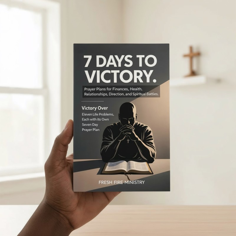7 DAYS TO VICTORY — Prayer Plans for Finances, Health, Relationships, Direction, and Spiritual Battles.