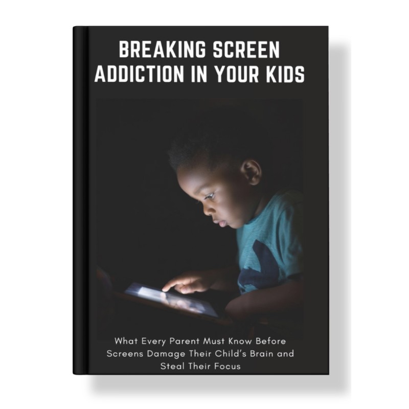 Breaking Screen Addiction in Your Kids Plus Free Gift:101 Screen-Free Activities for Kids
