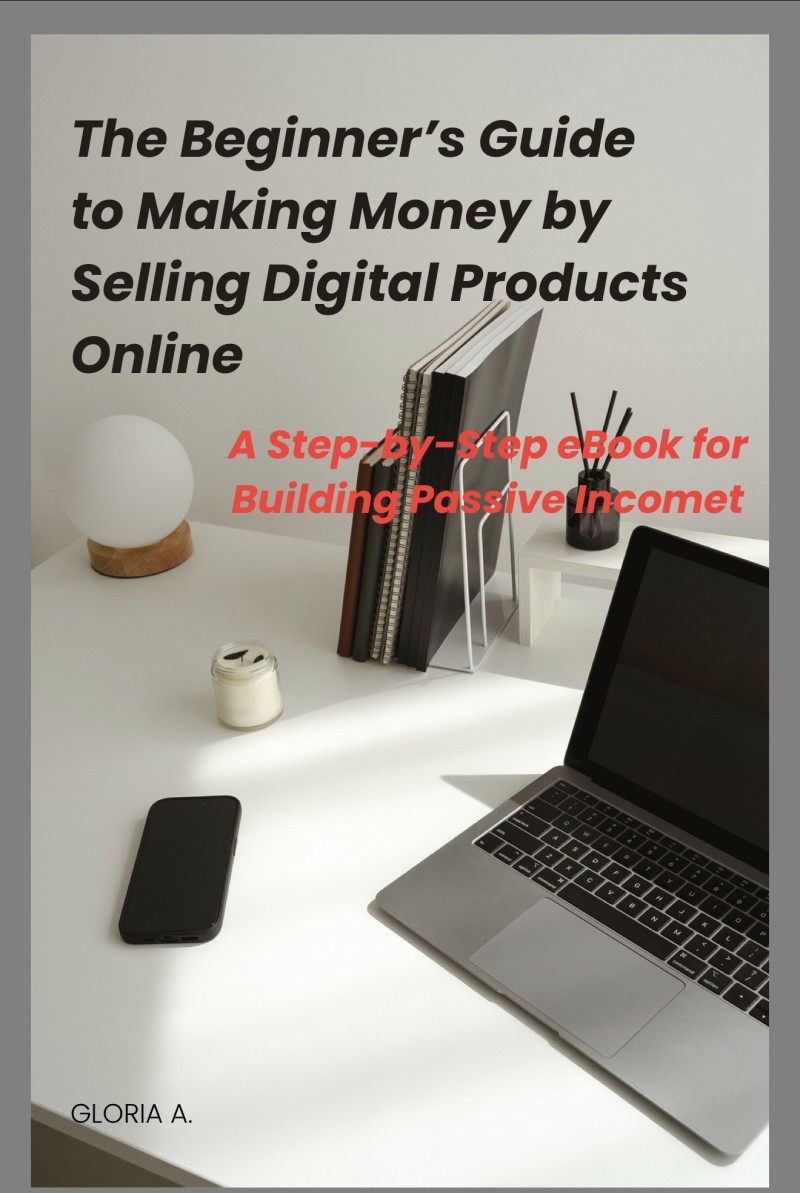 The beginners guide to making money online by selling digital products