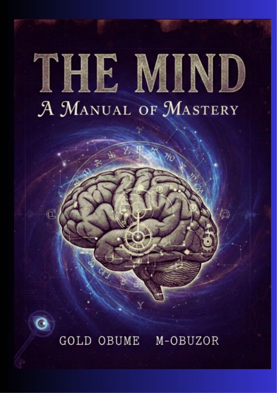 THE MIND: A Manuel of Mastery