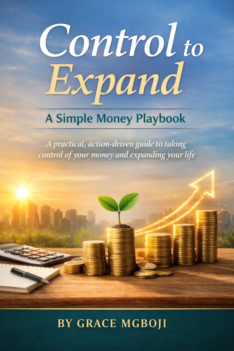 Control to Expand: A simple money playbook By Grace Mgboji