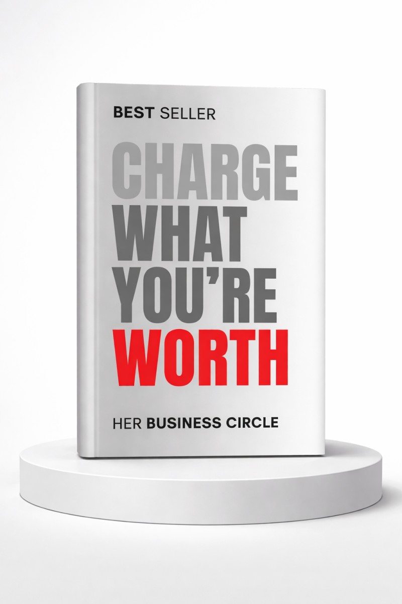 CHARGE WHAT YOU'RE WORTH