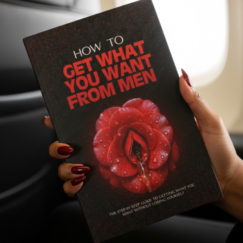 How to Get What You Want from Men