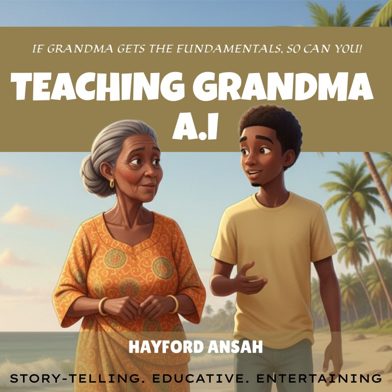 TEACHING GRANDMA AI: If grandma gets it, so can you!