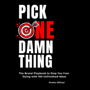 PICK ONE DAMN THING