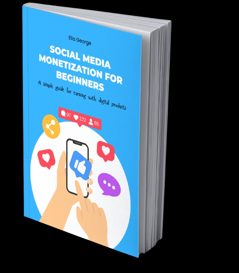 Social Media Monetization for Beginners: A guide to earning with digital products