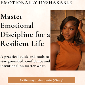 Emotionally Unshakable, Master Emotional Discipline for a Resilient Life