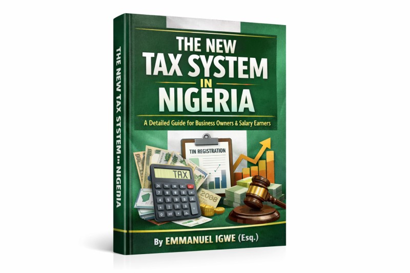 The New Tax System in Nigeria A Practical Legal Guide for Business Owners and Salary Earners By EMMANUEL IGWE (Esq.)