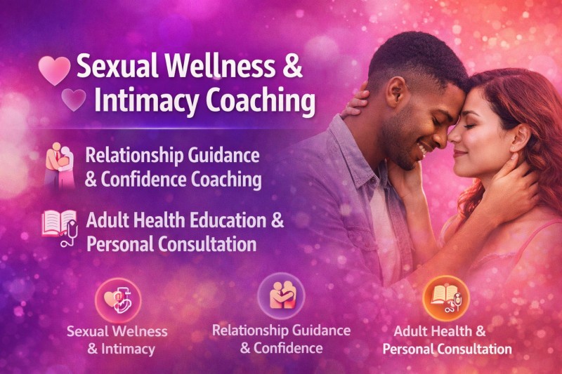 Sexual wellness & intimacy coaching Relationship guidance & confidence coaching Adult health education & personal consultation