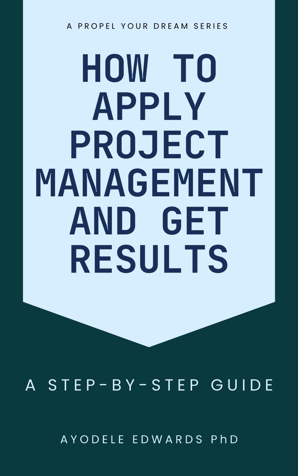 How to Apply Project Management and Get Results: A Step-by-Step Guide