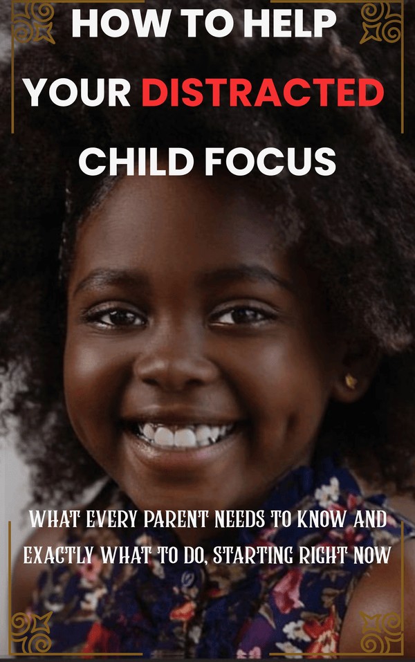 How to Help Your Distracted Child Focus