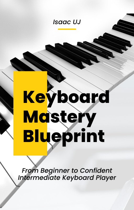 Keyboard Mastery Blueprint: From Beginner to Confident Intermediate Keyboard Player