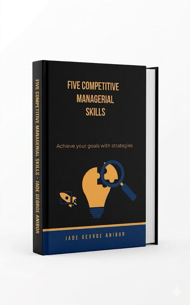 Five Competitive Managerial Skills: Five Skills to Master