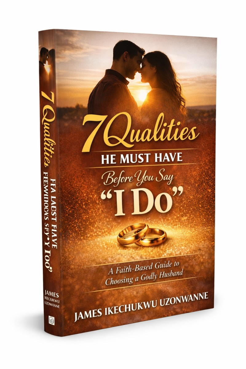 7 Qualities He Must Have Before You Say I DO