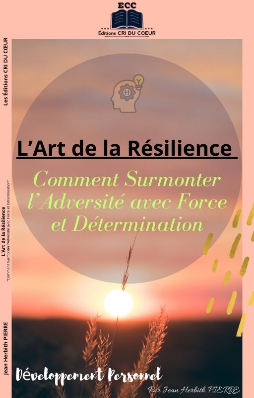 L'Art de la Résilience — Transformez vos Épreuves en Victoires