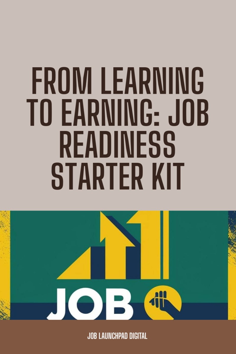 From Learning to Earning: Job Readiness Starter Kit