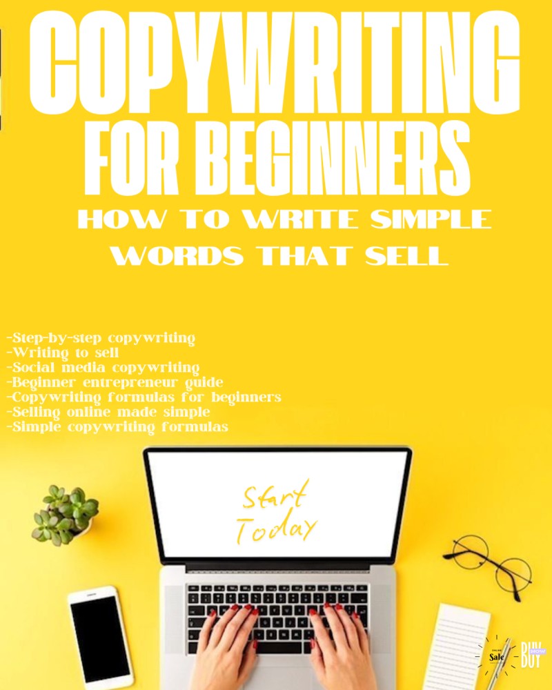 COPYWRITING FOR BEGINNERS: HOW TO WRITE SIMPLE WORDS THAT SELL