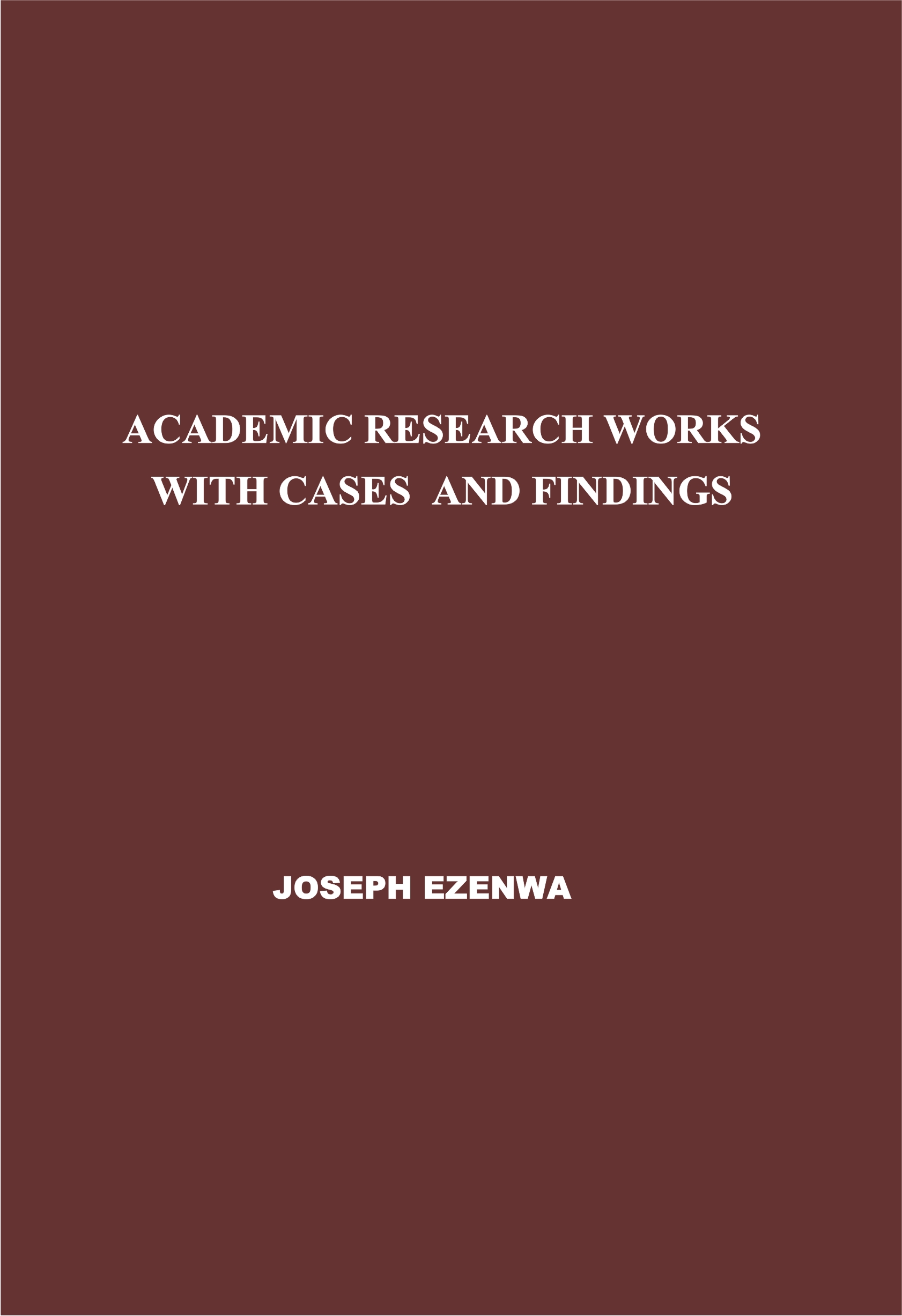 ACADEMIC RESEARCH WORKS WITH CASES AND FINDINGS