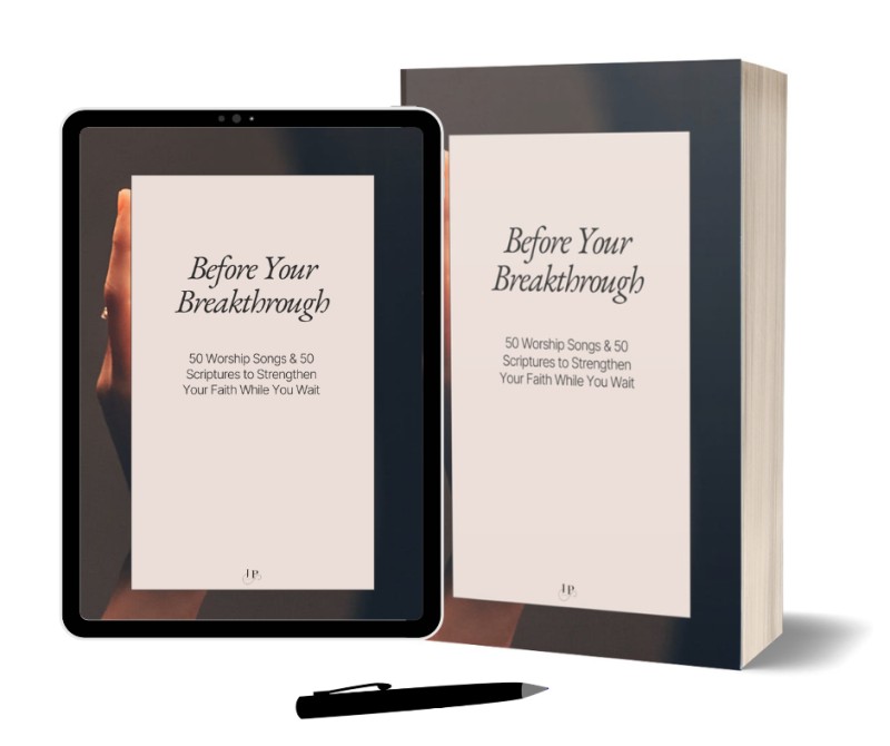 Before Your Breakthrough: 50 Worship Songs & 50 Scriptures to Strengthen Your Faith While You Wait