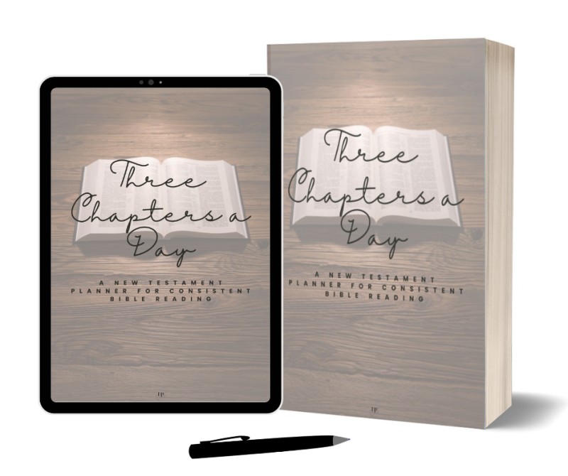 Three Chapters a Day: A New Testament Planner for Consistent Bible Reading