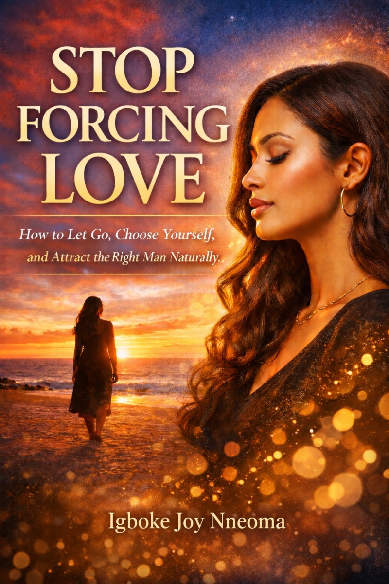 STOP FORCING LOVE  How to Let Go, Choose Yourse