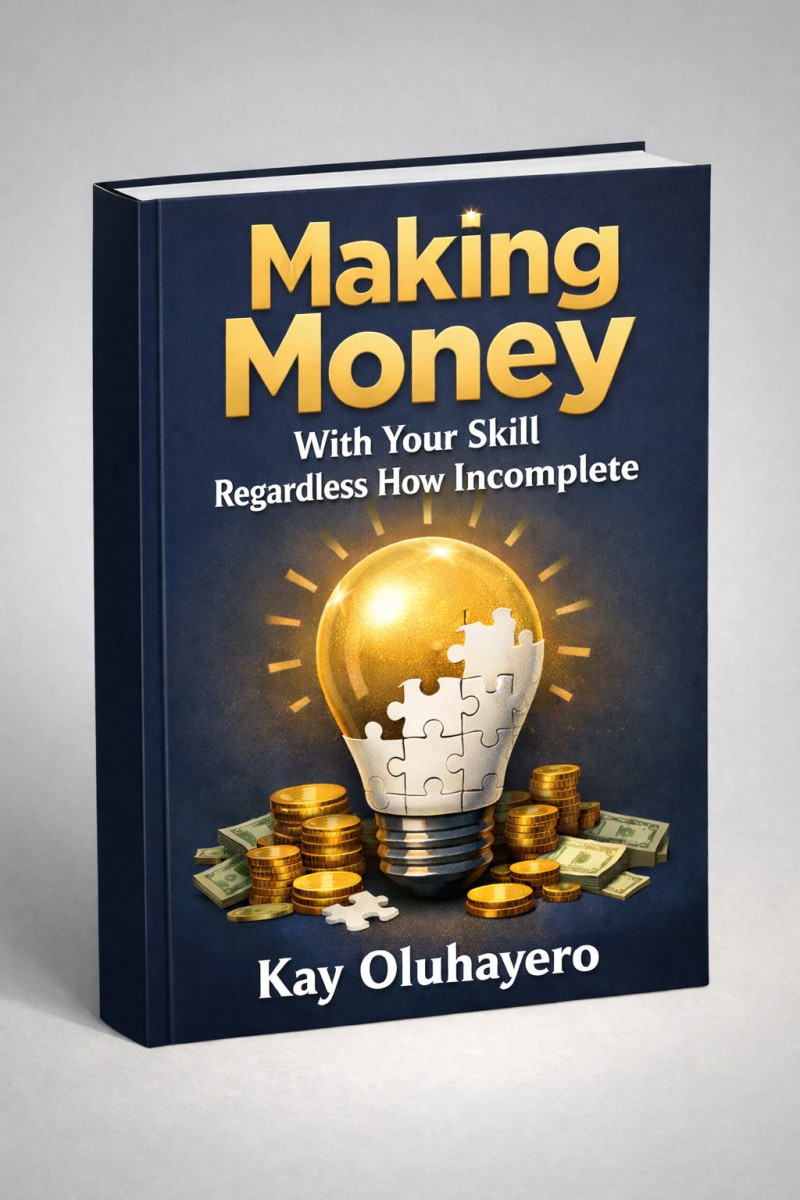 Incomplete Money Buy Making Money With Your Skill Regardless How Incomplete by Kay ...