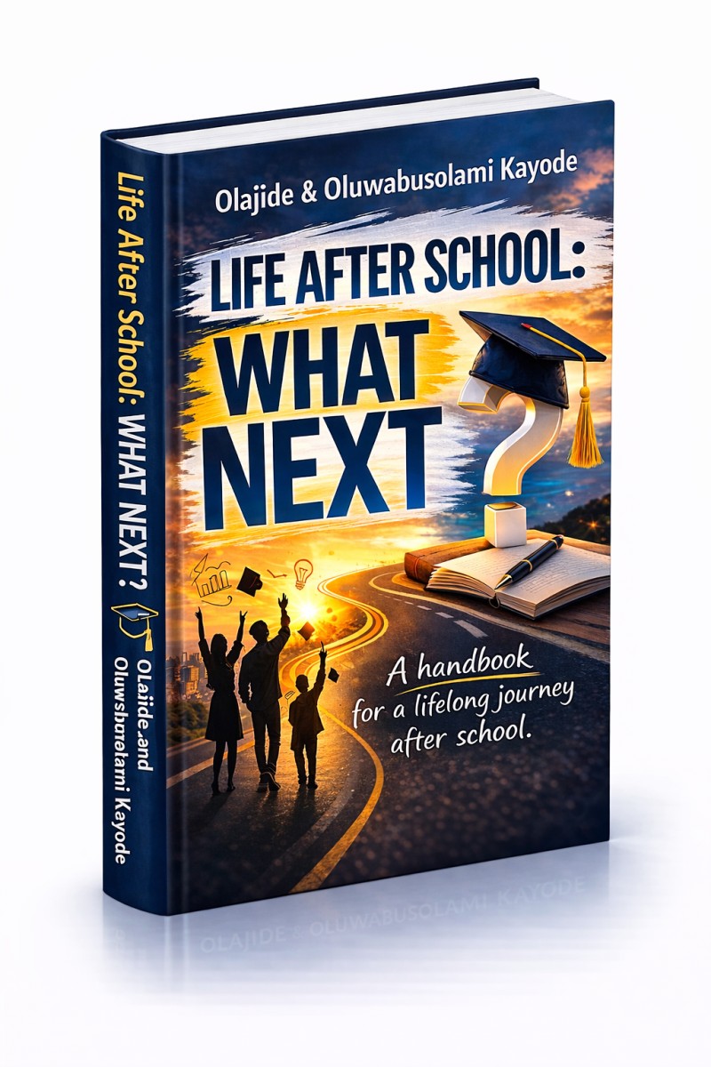 LIFE AFTER SCHOOL: WHAT NEXT?