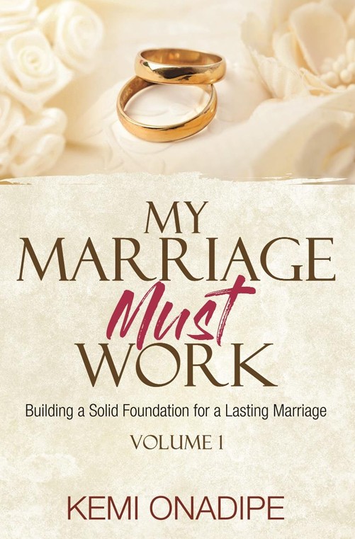 My Marriage Must Work - Building A Solid Foundation For A Lasting Marriage